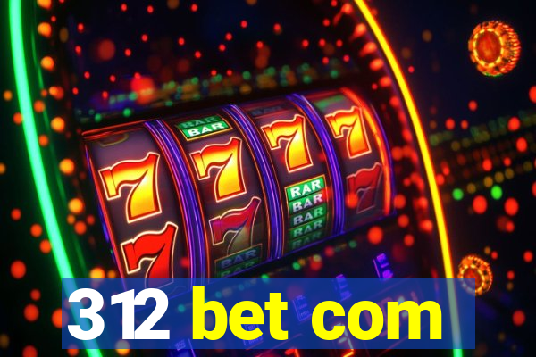 312 bet com